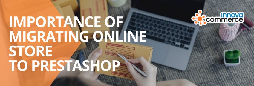 Migrating your online store to PrestaShop: Everything you need to know